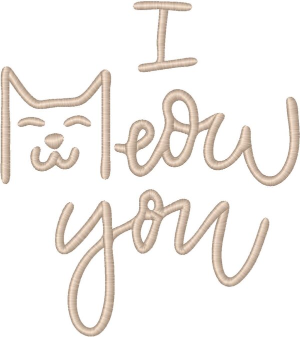 I Meow You Embroidery Design, 7 sizes, Machine Embroidery Design, I Meow You shapes Design, Instant
